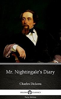 Mr. Nightingale’s Diary by Charles Dickens (Illustrated), Charles Dickens