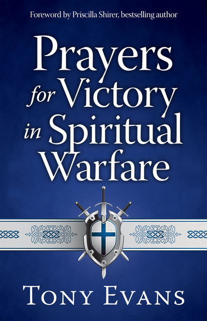 Prayers for Victory in Spiritual Warfare, Tony Evans
