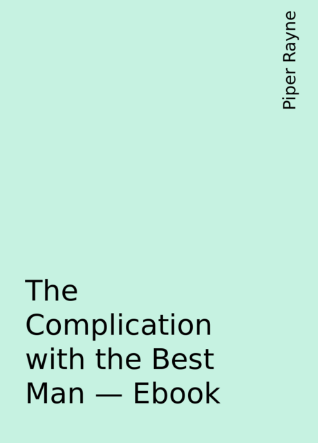 The Complication with the Best Man – Ebook, Piper Rayne