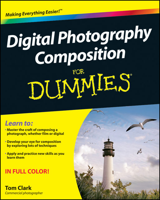 Digital Photography Composition For Dummies, Thomas Clark