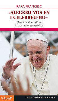 Alegreu-vos-en i celebreu-ho, Papa Francesc