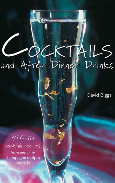 Cocktails and After Dinner Drinks, David Biggs