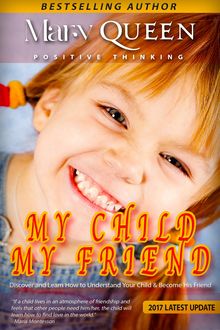 How To Be Happy: My Child – My Friend (Positive Thinking Book), Helena Angel