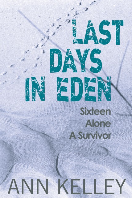 Last Days in Eden, Ann Kelley