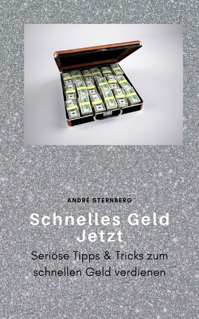 Schnelles Geld Jetzt, André Sternberg