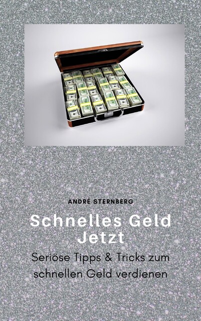 Schnelles Geld Jetzt, André Sternberg