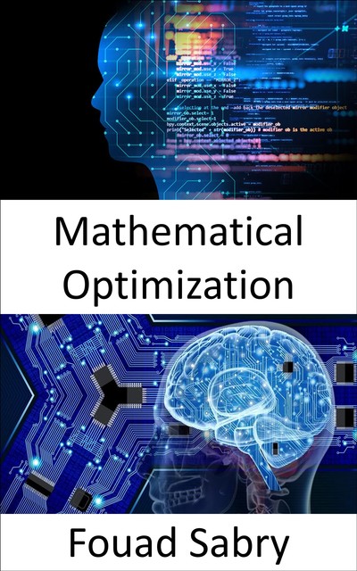 Mathematical Optimization, Fouad Sabry