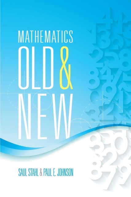 Mathematics Old and New, Paul Johnson, Saul Stahl