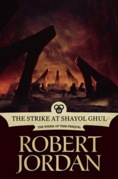 The Strike at Shayol Ghul, Robert Jordan