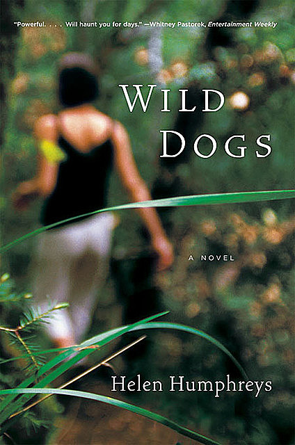 Wild Dogs: A Novel, Helen Humphreys