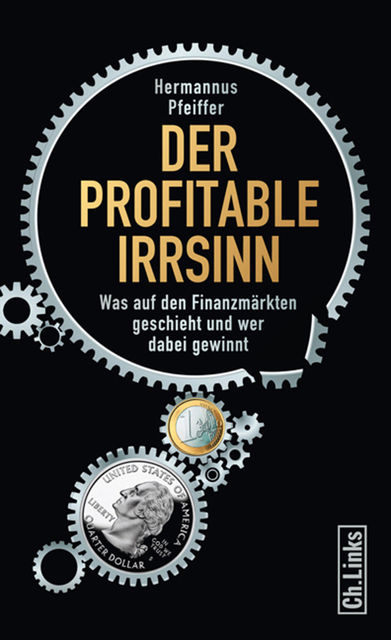 Der profitable Irrsinn, Hermannus Pfeiffer