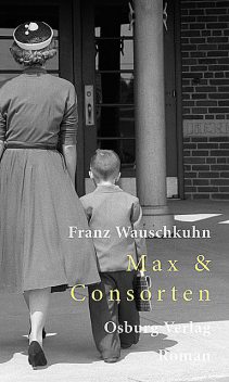 Max & Consorten, Franz Wauschkuhn