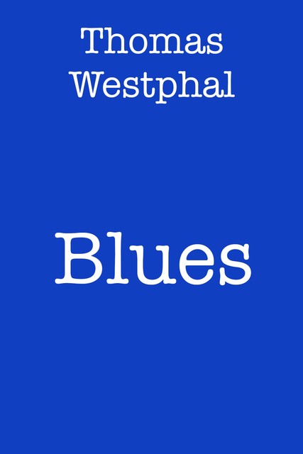 Blues, Thomas Westphal