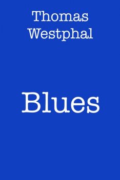 Blues, Thomas Westphal