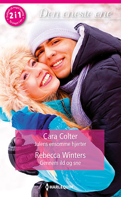 Julens ensomme hjerter/Gennem ild og sne, Rebecca Winters, Cara Colter