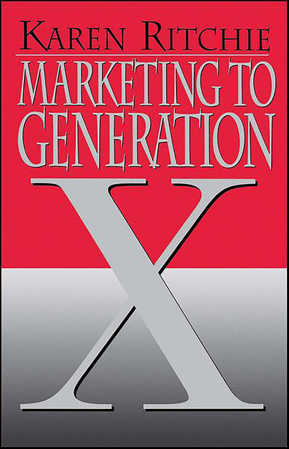 Marketing to Generation X, Karen Ritchie