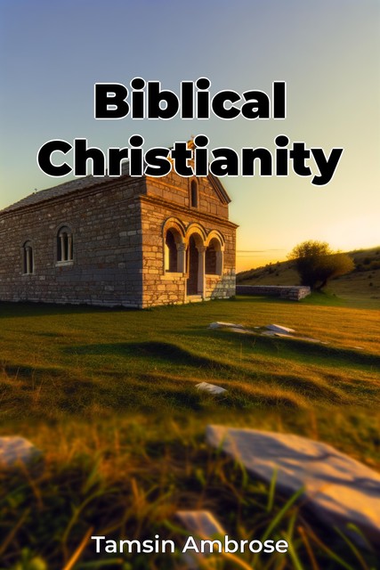 Biblical Christianity, Tamsin Ambrose