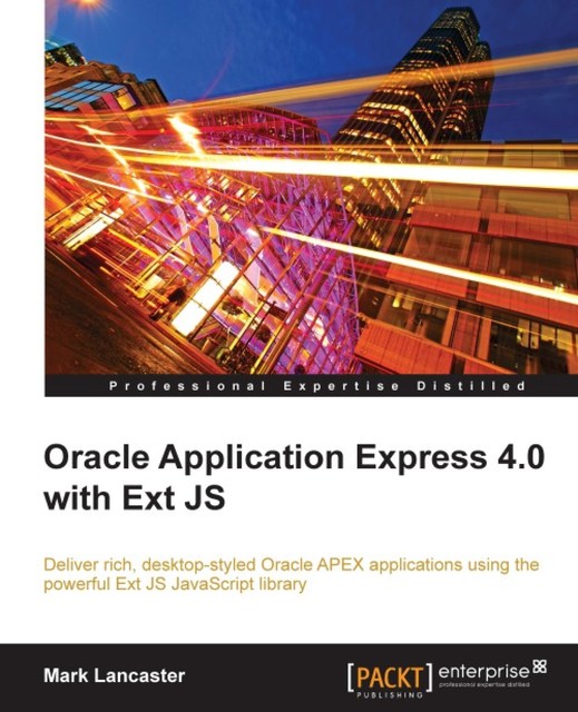 Oracle Application Express 4.0 with Ext JS, Mark Lancaster