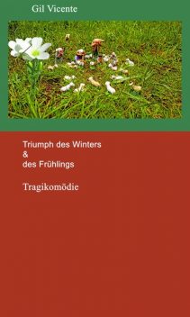 Triumph des Winters & des Frühlings, Gil Vicente