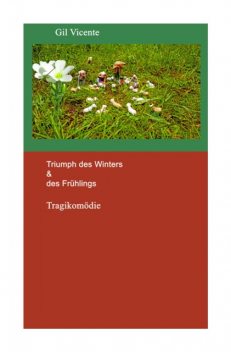Triumph des Winters & des Frühlings, Gil Vicente