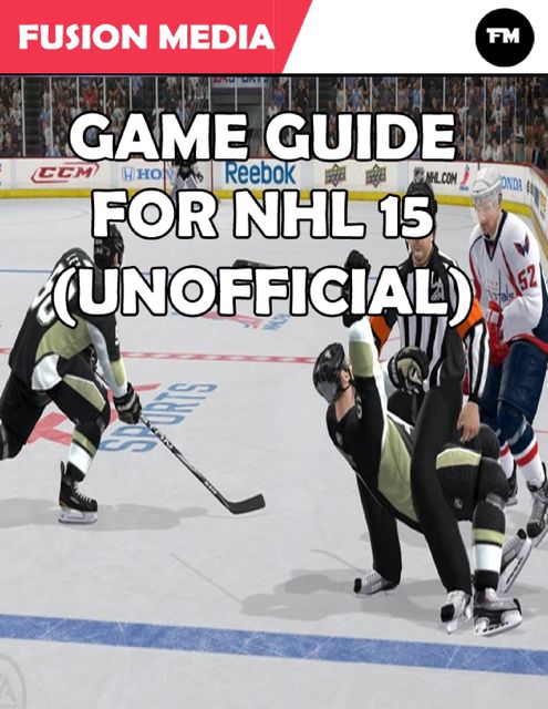 Game Guide for Nhl 15 (Unofficial), Fusion Media