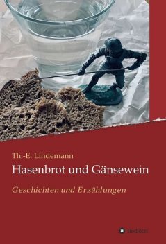 Hasenbrot und Gänsewein, phil. Thorsten Lindemann