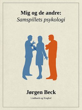 Mig og de andre: Samspillets psykologi, Jørgen Beck