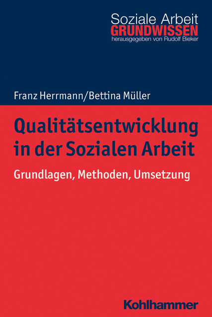 Qualitätsentwicklung in der Sozialen Arbeit, Bettina Müller, Franz Herrmann