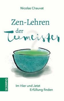 Zen-Lehren der Teemeister, Nicolas Chauvat