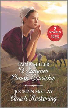 A Summer Amish Courtship and Amish Reckoning, Emma Miller, Jocelyn McClay