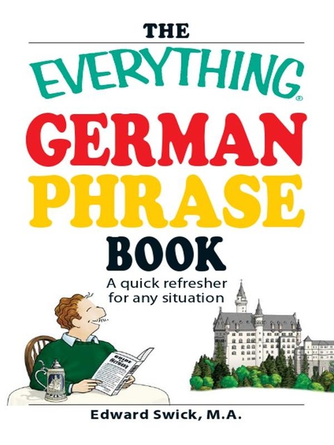 The Everything German Phrase Book, Edward Swick