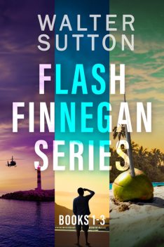 Flash Finnegan Series – Books 1–3, Walter Sutton