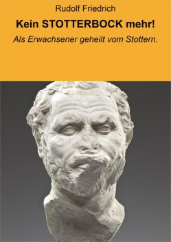 Kein STOTTERBOCK mehr, Rudolf Friedrich