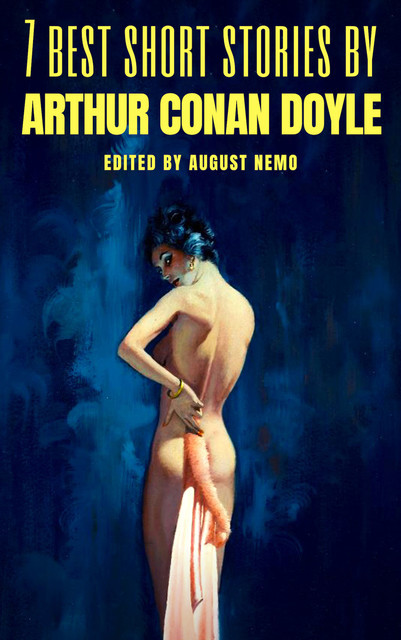 7 best short stories by Arthur Conan Doyle, Arthur Conan Doyle, August Nemo