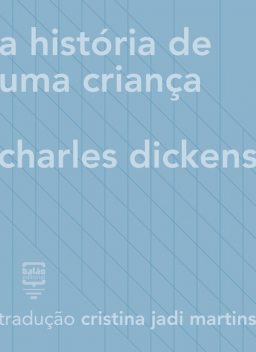 A história de uma criança, Charles Dickens