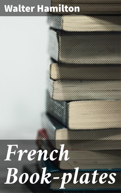 French Book-plates, Walter Hamilton