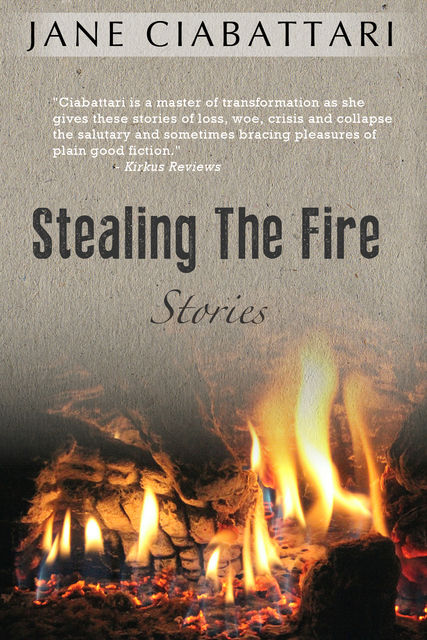 Stealing the Fire, Jane Ciabattari