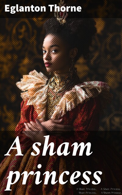 A sham princess, Eglanton Thorne