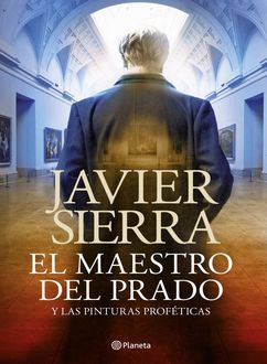 El Maestro Del Prado, Javier Sierra
