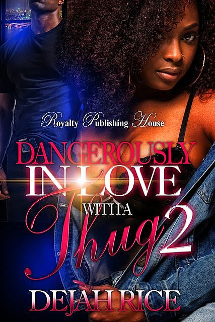 Dangerously In Love With A Thug 2, Dejah Rice