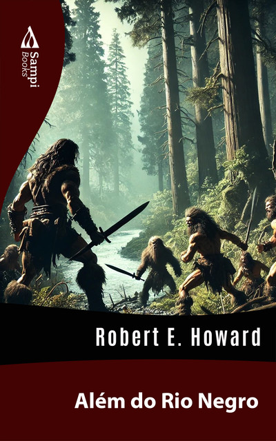 Além do Rio Negro, Robert E. Howard