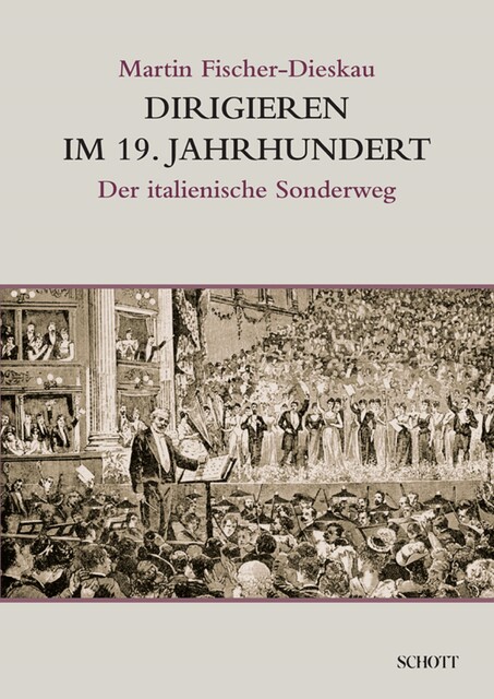 Dirigieren im 19. Jahrhundert, Martin Fischer-Dieskau