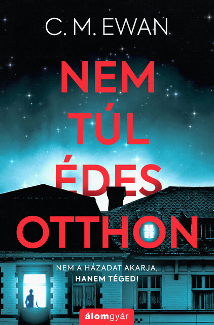 Nem túl édes otthon, C.M. Ewan