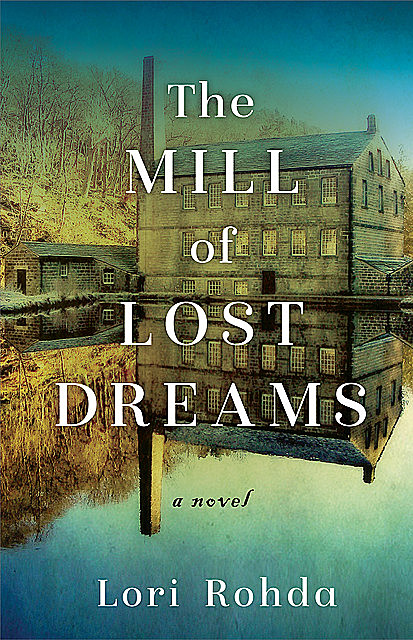 The Mill of Lost Dreams, Lori Rohda