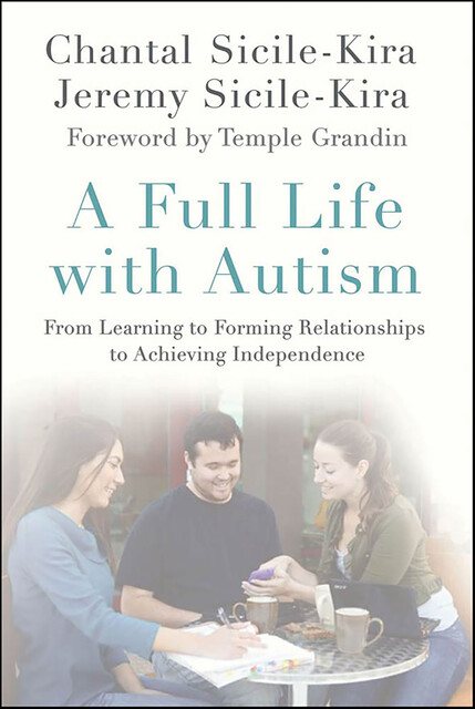 A Full Life with Autism, Chantal Sicile-Kira, Jeremy Sicile-Kira