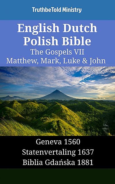 English Dutch Polish Bible – The Gospels VII – Matthew, Mark, Luke & John, TruthBeTold Ministry