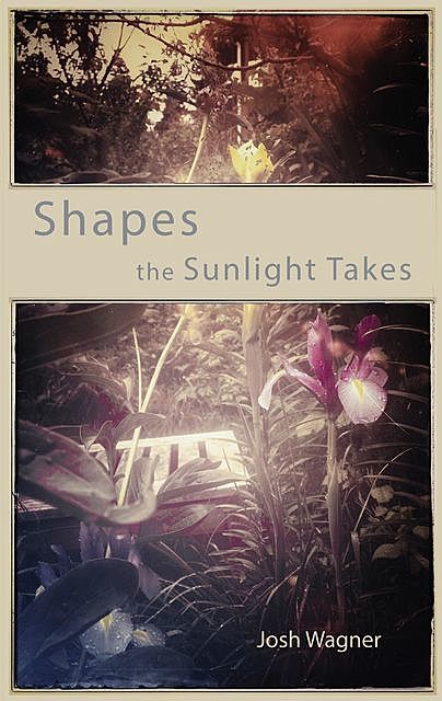 Shapes the Sunlight Takes, Josh Wagner