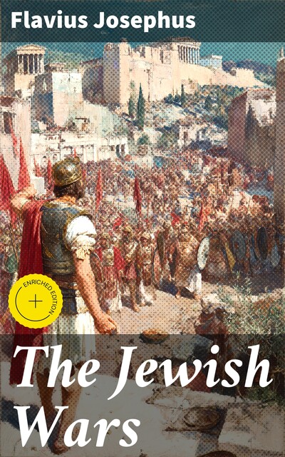 The Jewish Wars, Flavius Josephus