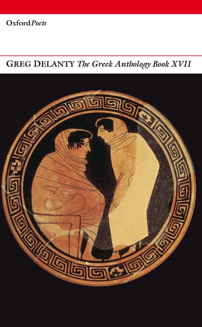 The Greek Anthology Book XVII, Greg Delanty