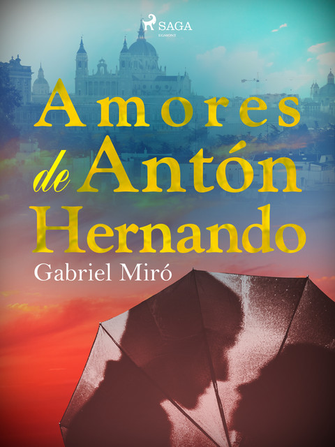 Amores de antón Hernando, Gabriel Miró